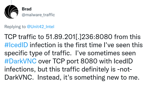 I've sometimes seen DarkVNC over TCP port 8080 with IcedID infections, but this traffic definitely is -not- DarkVNC